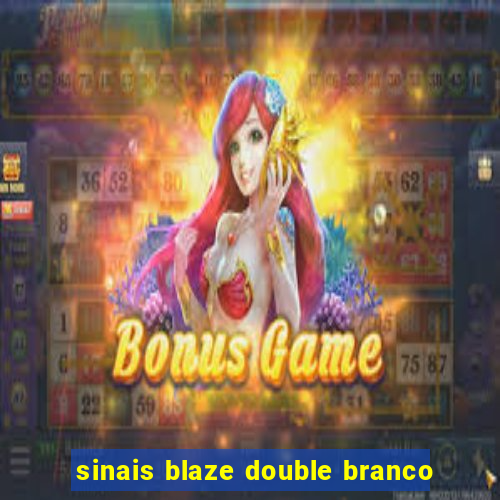 sinais blaze double branco